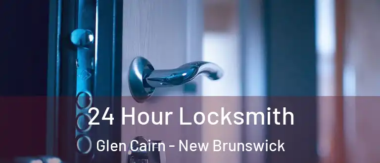 24 Hour Locksmith Glen Cairn - New Brunswick