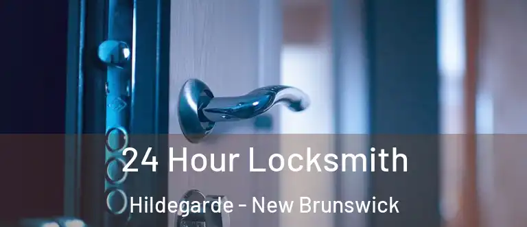 24 Hour Locksmith Hildegarde - New Brunswick
