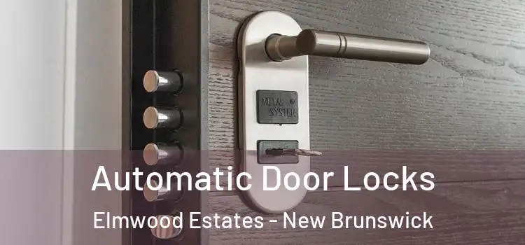 Automatic Door Locks Elmwood Estates - New Brunswick