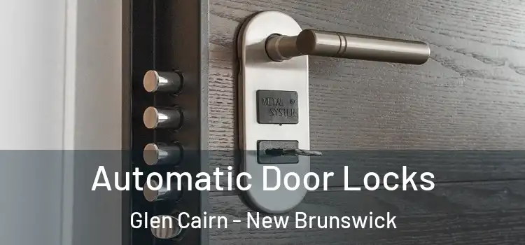 Automatic Door Locks Glen Cairn - New Brunswick