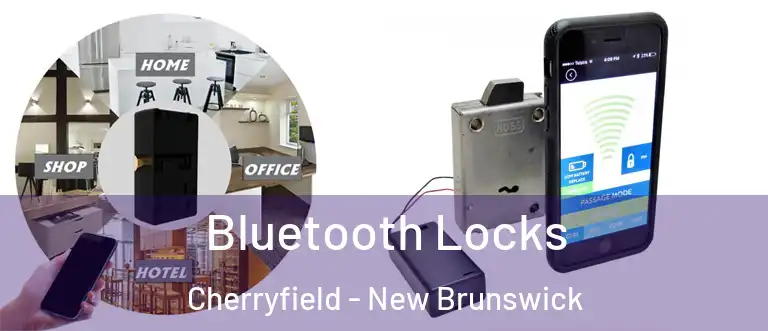 Bluetooth Locks Cherryfield - New Brunswick