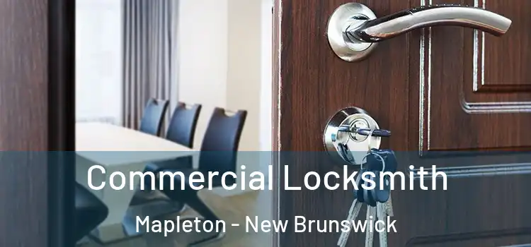 Commercial Locksmith Mapleton - New Brunswick