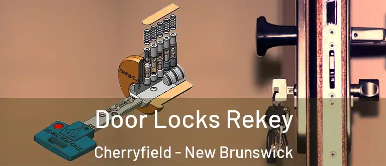 Door Locks Rekey Cherryfield - New Brunswick
