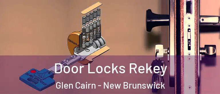 Door Locks Rekey Glen Cairn - New Brunswick