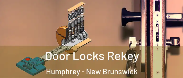 Door Locks Rekey Humphrey - New Brunswick