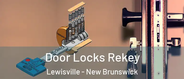 Door Locks Rekey Lewisville - New Brunswick