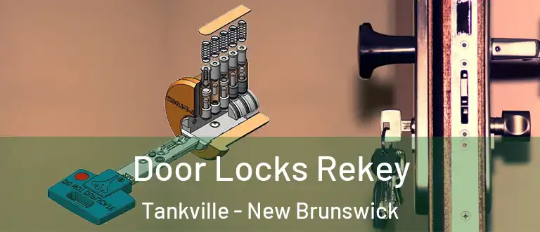 Door Locks Rekey Tankville - New Brunswick