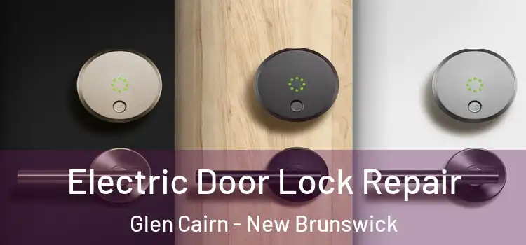 Electric Door Lock Repair Glen Cairn - New Brunswick