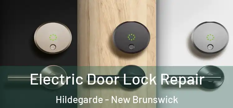 Electric Door Lock Repair Hildegarde - New Brunswick