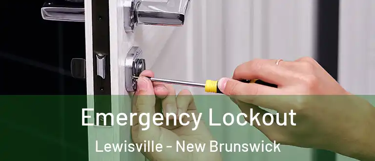 Emergency Lockout Lewisville - New Brunswick