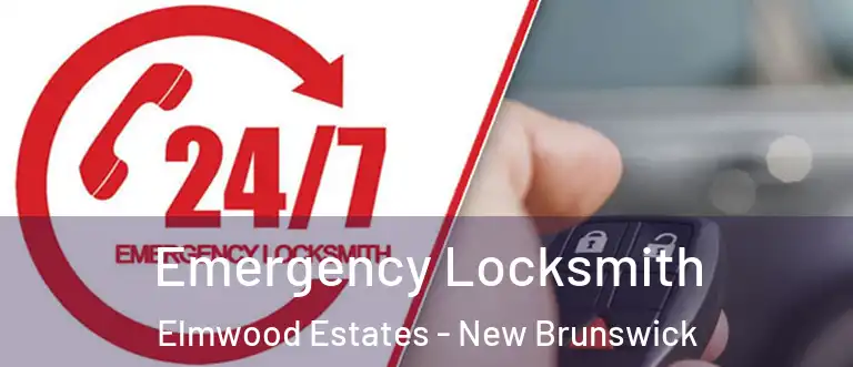 Emergency Locksmith Elmwood Estates - New Brunswick