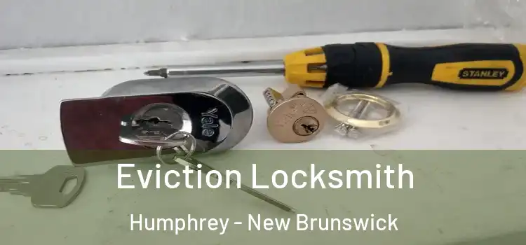 Eviction Locksmith Humphrey - New Brunswick