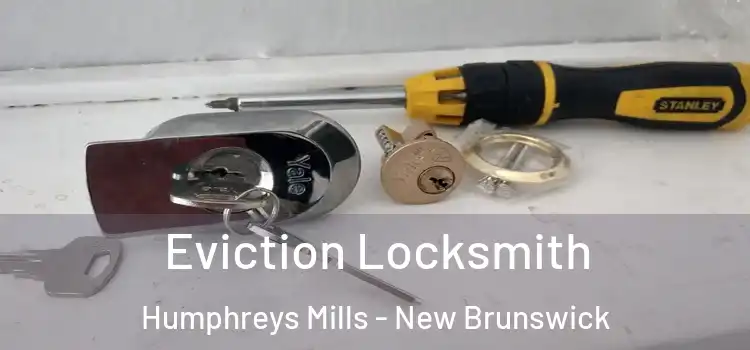 Eviction Locksmith Humphreys Mills - New Brunswick