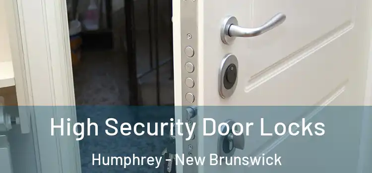 High Security Door Locks Humphrey - New Brunswick