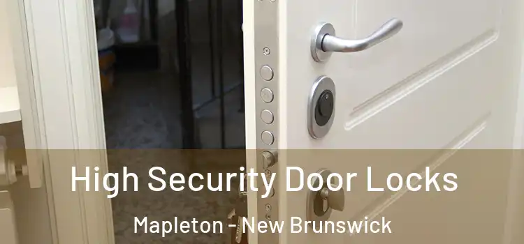 High Security Door Locks Mapleton - New Brunswick