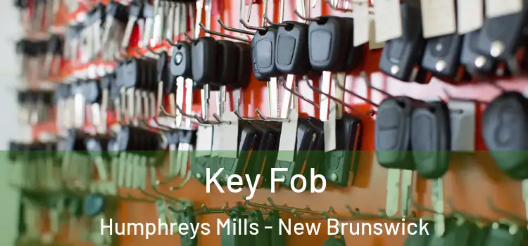 Key Fob Humphreys Mills - New Brunswick