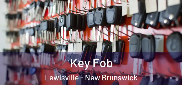 Key Fob Lewisville - New Brunswick