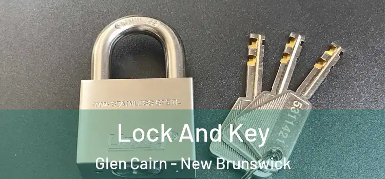 Lock And Key Glen Cairn - New Brunswick
