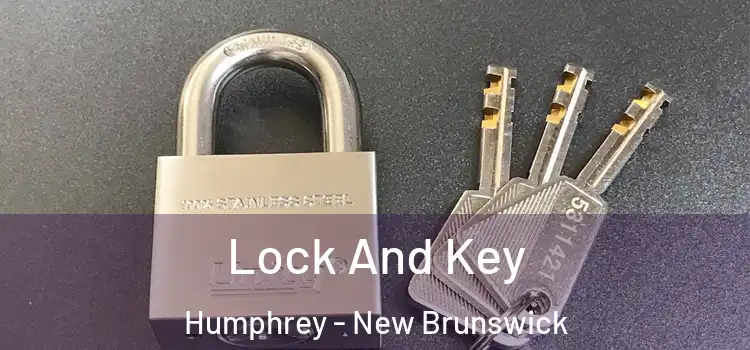 Lock And Key Humphrey - New Brunswick