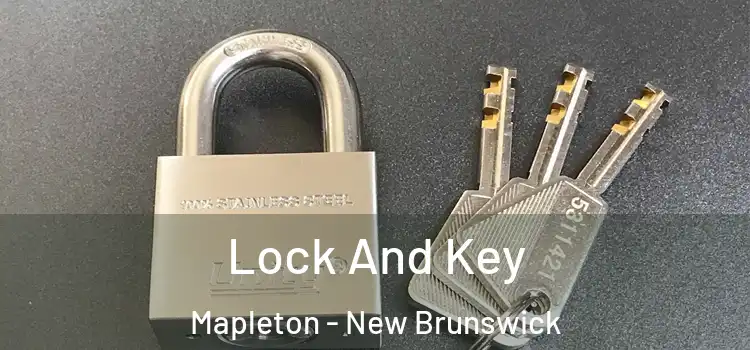 Lock And Key Mapleton - New Brunswick