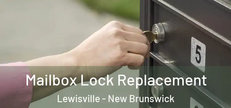 Mailbox Lock Replacement Lewisville - New Brunswick