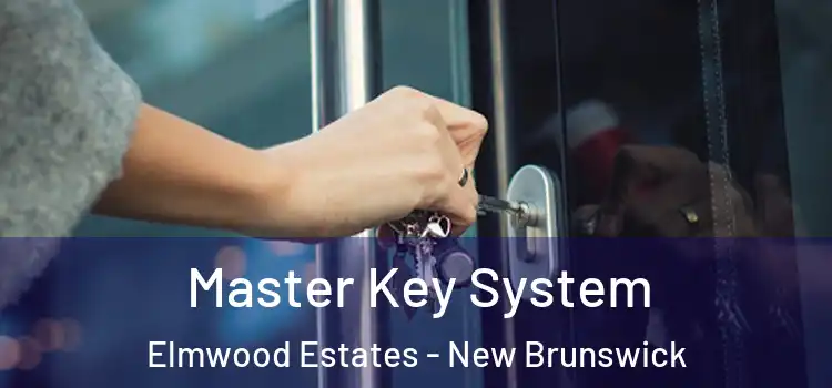 Master Key System Elmwood Estates - New Brunswick