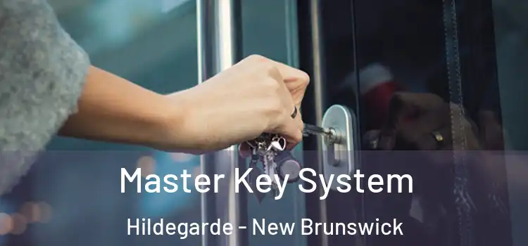 Master Key System Hildegarde - New Brunswick