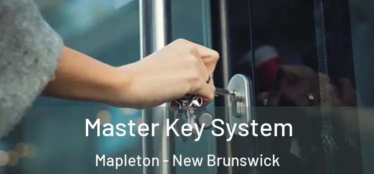 Master Key System Mapleton - New Brunswick