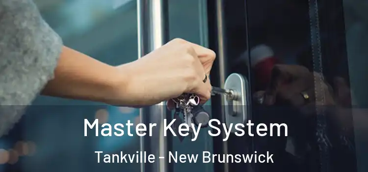 Master Key System Tankville - New Brunswick
