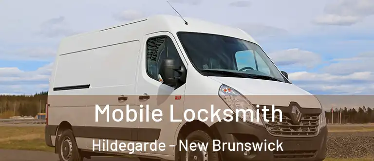 Mobile Locksmith Hildegarde - New Brunswick