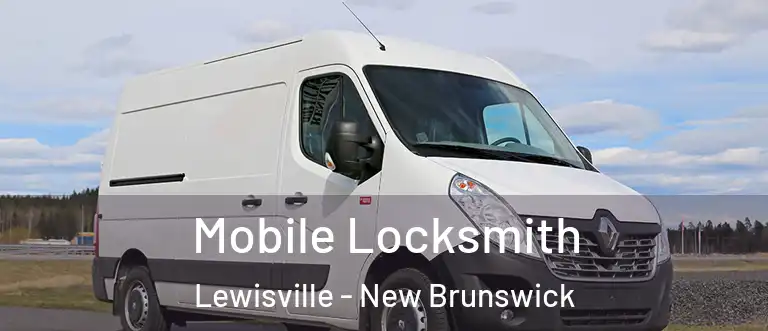 Mobile Locksmith Lewisville - New Brunswick