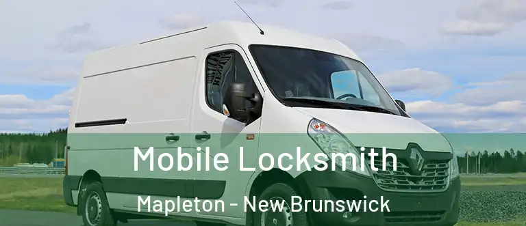 Mobile Locksmith Mapleton - New Brunswick