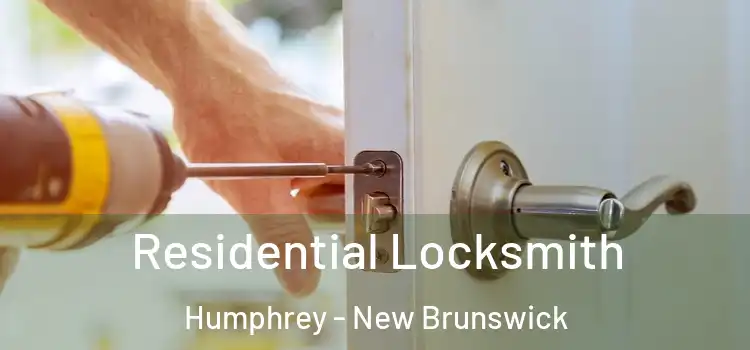 Residential Locksmith Humphrey - New Brunswick
