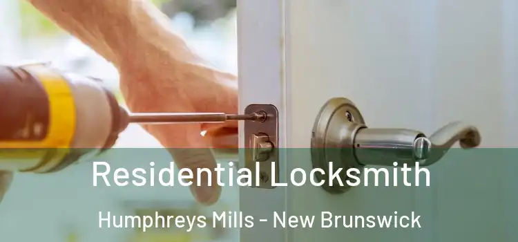 Residential Locksmith Humphreys Mills - New Brunswick