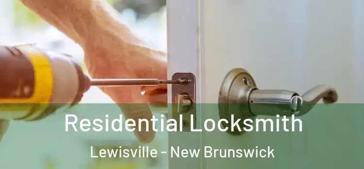 Residential Locksmith Lewisville - New Brunswick