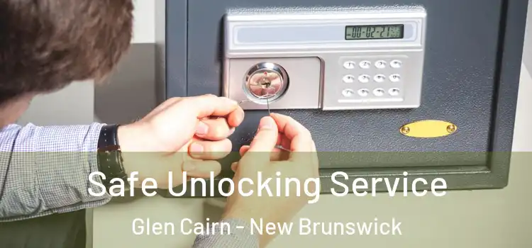 Safe Unlocking Service Glen Cairn - New Brunswick