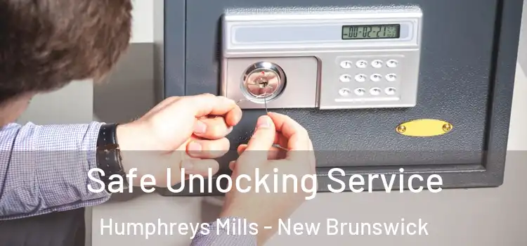 Safe Unlocking Service Humphreys Mills - New Brunswick