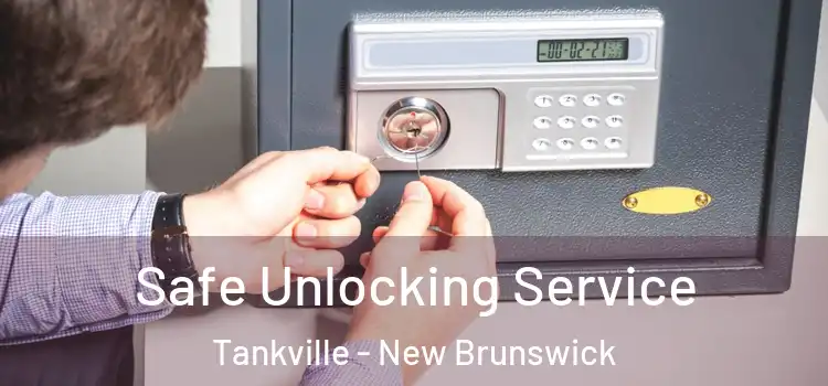 Safe Unlocking Service Tankville - New Brunswick