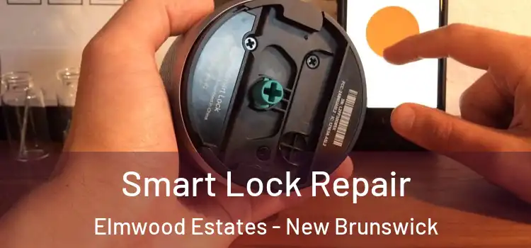 Smart Lock Repair Elmwood Estates - New Brunswick