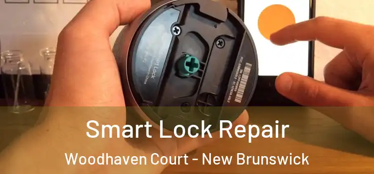 Smart Lock Repair Woodhaven Court - New Brunswick