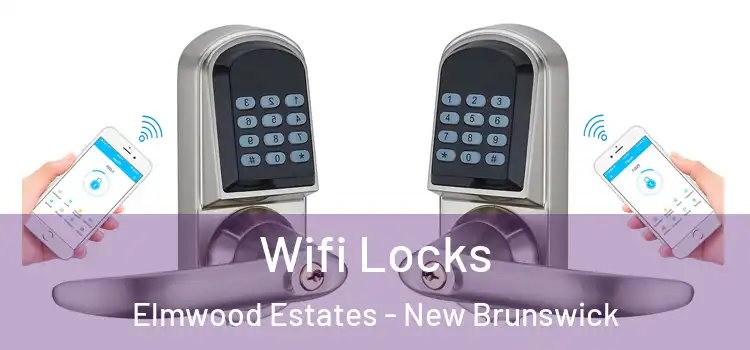 Wifi Locks Elmwood Estates - New Brunswick