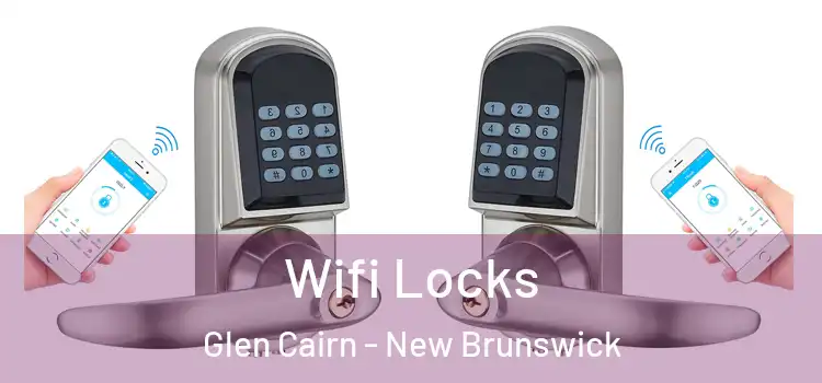 Wifi Locks Glen Cairn - New Brunswick